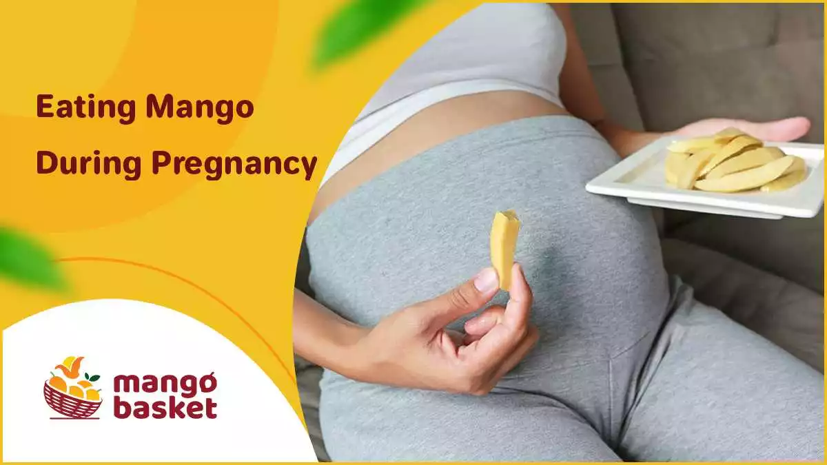 Eating Mangoes During Pregnancy